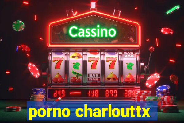 porno charlouttx